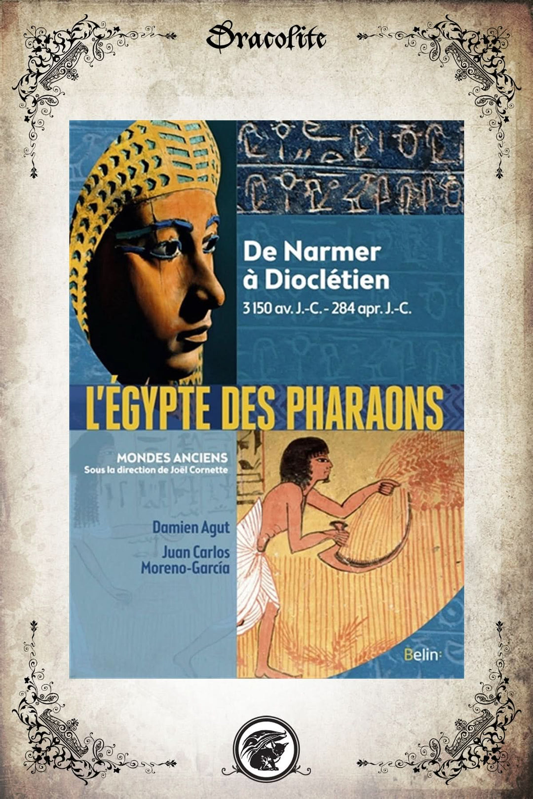 L'Egypte des pharaons - De Narmer à Dioclétien